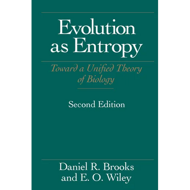 Evolution As Entropy: Toward a Unified Theory of Biology