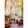 Sometimes, It's the Fork