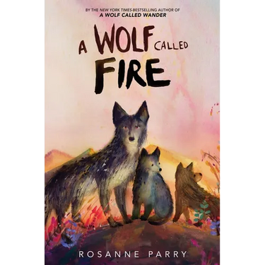 A Wolf Called Fire: A Voice of the Wilderness Novel
