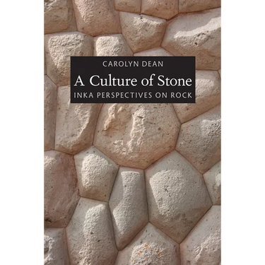 A Culture of Stone: Inka Perspectives on Rock