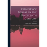 Glimpses of Bengal in the Nineteenth Century