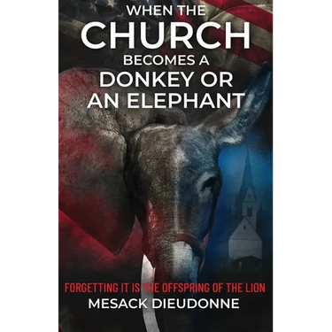 When the Church Becomes a Donkey or an Elephant: Forgetting It is the Offspring of the Lion