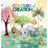 Colours of Creation: Children's Book about Faith and the Power of Positive Affirmations to Create Growth and Change in our World