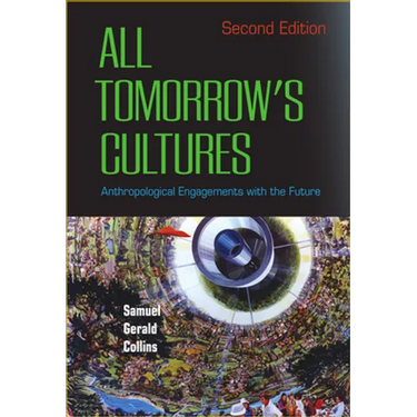 All Tomorrow's Cultures: Anthropological Engagements with the Future