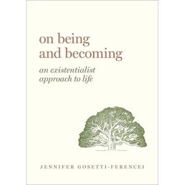 On Being and Becoming: An Existentialist Approach to Life