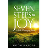 Seven Steps To Joy: A Life Changing Path