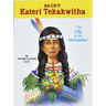 Saint Kateri Tekakwitha: The Lily of the Mohawks