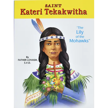Saint Kateri Tekakwitha: The Lily of the Mohawks
