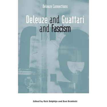 Deleuze and Guattari and Fascism