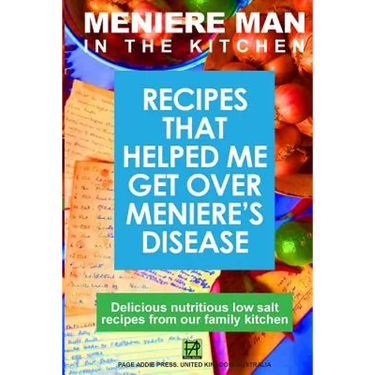 Meniere Man In The Kitchen: Recipes That Helped Me Get Over Meniere's