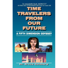 Time Travelers from Our Future: A Fifth Dimension Odyssey