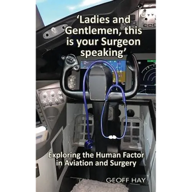 'Ladies and Gentlemen, this is your Surgeon speaking': Exploring the Human Factor in Aviation and Surgery