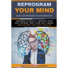 Reprogram Your Mind and Determine Your Destiny