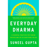 Everyday Dharma: 8 Essential Practices for Finding Success and Joy in Everything You Do