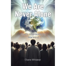 We Are Never Alone: God's Intentions for Mankind