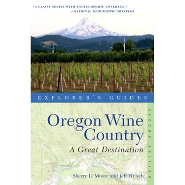 Explorer's Guide Oregon Wine Country: A Great Destination