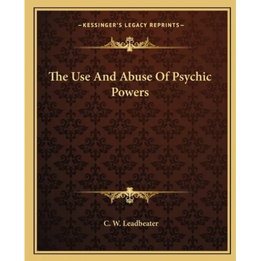The Use And Abuse Of Psychic Powers