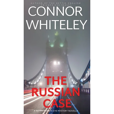 The Russian Case: A Bettie Private Eye Mystery Novella