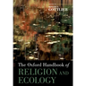 The Oxford Handbook of Religion and Ecology