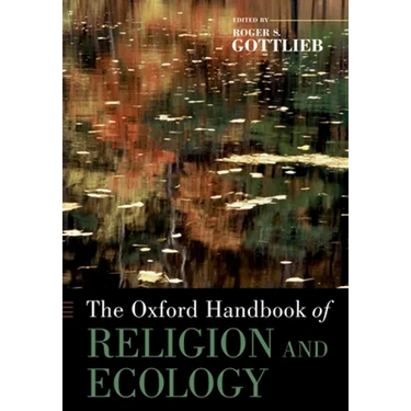 The Oxford Handbook of Religion and Ecology