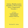 Indian Madhyamaka Buddhist Philosophy After Nagarjuna, Volume 1