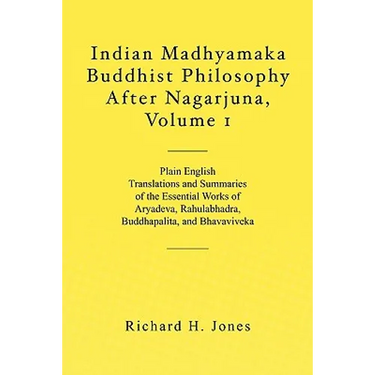 Indian Madhyamaka Buddhist Philosophy After Nagarjuna, Volume 1