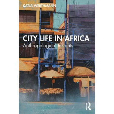 City Life in Africa: Anthropological Insights