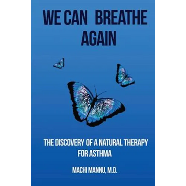 We can breathe again: The discovery of a natural therapy for asthma