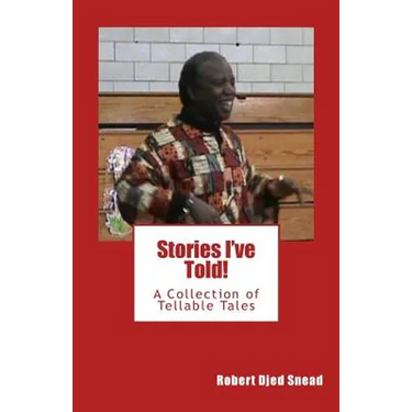 Stories I've Told!: A collection of tellable tales