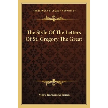 The Style Of The Letters Of St. Gregory The Great