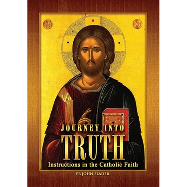 Journey Into Truth: Instructions in the Catholic Faith
