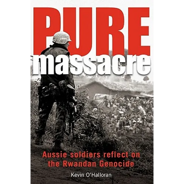 Pure Massacre: Soldiers Reflect on the Rwandan Genocide