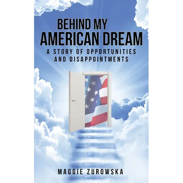 Behind My American Dream: A Story of Opportunities and Disappointments