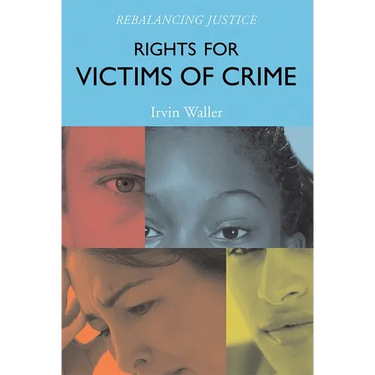 Rights for Victims of Crime: Rebalancing Justice