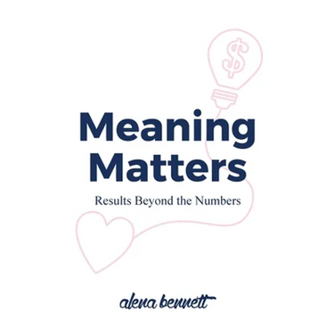 Meaning Matters: Results Beyond the Numbers