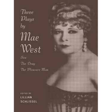 Three Plays by Mae West: Sex, the Drag and Pleasure Man