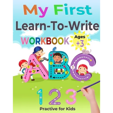 My First Learn to Write Workbook: Preschool Practice for Kids Ages 3-5 with Pen Control, Line Tracing, Letters (Kids activity books).