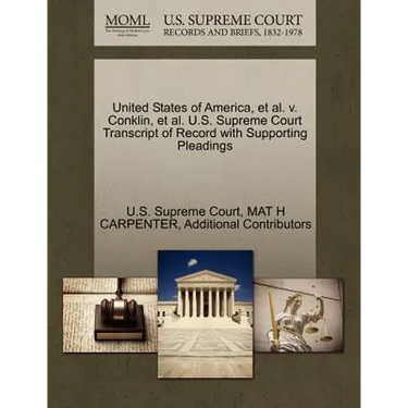 United States of America, et al. V. Conklin, et al. U.S. Supreme Court Transcript of Record with Supporting Pleadings