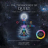 The Technology of Quiet: Where Science Meets Spirituality BOOK 1 The Evolution of Meditation-An Introduction to the Quiet