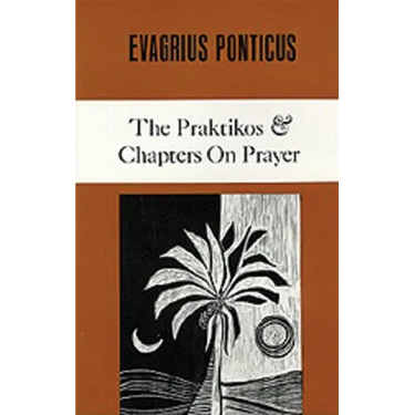 The Praktikos & Chapters on Prayer: Volume 4