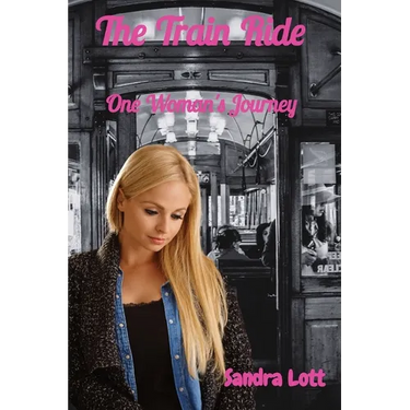 The Train Ride: One Woman's Journey