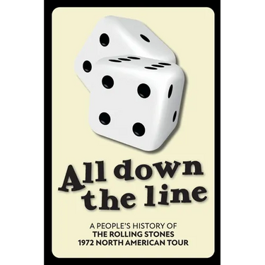 All Down The Line: A People's History of the Rolling Stones 1972 North American Tour