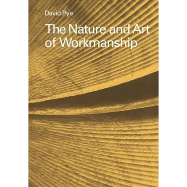 The Nature and Art of Workmanship