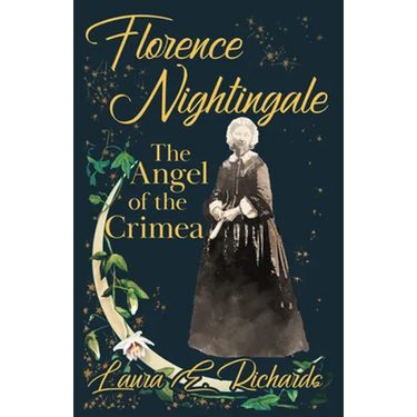 Florence Nightingale the Angel of the Crimea: With the Essay 'Representative Women' by Ingleby Scott