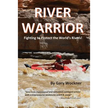 River Warrior: Fighting to Protect the World's Rivers