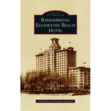 Remembering Edgewater Beach Hotel