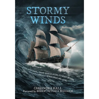 Stormy Winds: Fire and Hail, Snow and Clouds, Stormy Winds, Fulfilling His Word (Psalms 148:8)