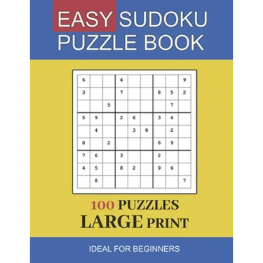 easy sudoku puzzle book large print: 100 Puzzles In Large Print Ideal For Beginners and Seniors