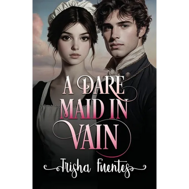 A Dare Maid In Vain: An Friends to Lovers Regency Romance