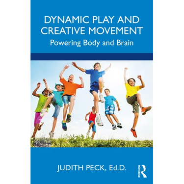 Dynamic Play and Creative Movement: Powering Body and Brain